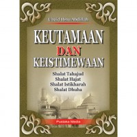 Keutamaan Dan Keistimewaan Shalat Tahajud, Shalat Hajat, Shalat Istikharah, Shalat Dhuha