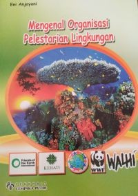 Mengenal Organisasi Pelestarian Lingkungan