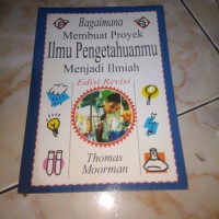 Bagaimana Membuat Proyek Ilmu Pengetahuan Menjadi Ilmiah