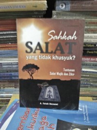 Sahkah Salat yang tidak Khusyuk?