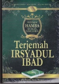 Terjemah Irsyadul 'Ibad : Petunjuk Hamba Kejalan Yang Lurus