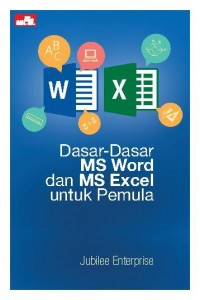 Dasar-Dasar MS Word dan MS Excel Untuk Pemula